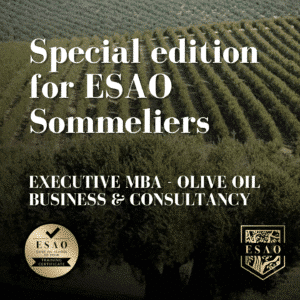 ESAO Executive MBA – Olive Oil Business & Consultancy. Special Edition for ESAO Sommeliers.